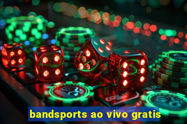 bandsports ao vivo gratis